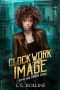 [Steam and Shadow 03] • Clockwork Image
